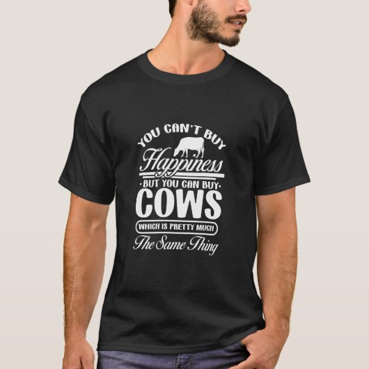 幸せを買うことはできませんが牛を買うことはできます Tシャツ (正面)