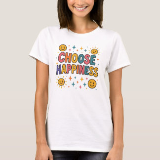 幸せを選ぼうTシャツ – ポジティブな気持ちになるグラフィック Tシャツ