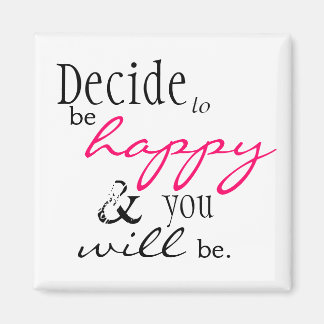 幸せ引用文マグネット – "幸せになることを決定…" マグネット