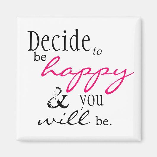 幸せ引用文マグネット – "幸せになることを決定…" マグネット (正面)