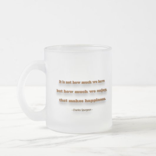 幸せ引用文 – 私たちの持っている量ではない… フロストグラスマグカップ (左)