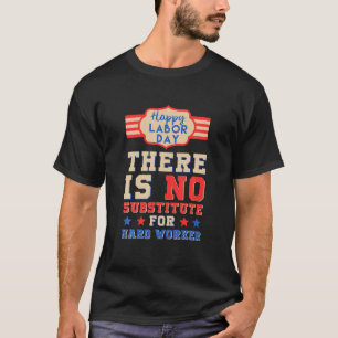 幸福の労働日就業代わりの懸命なし Tシャツ