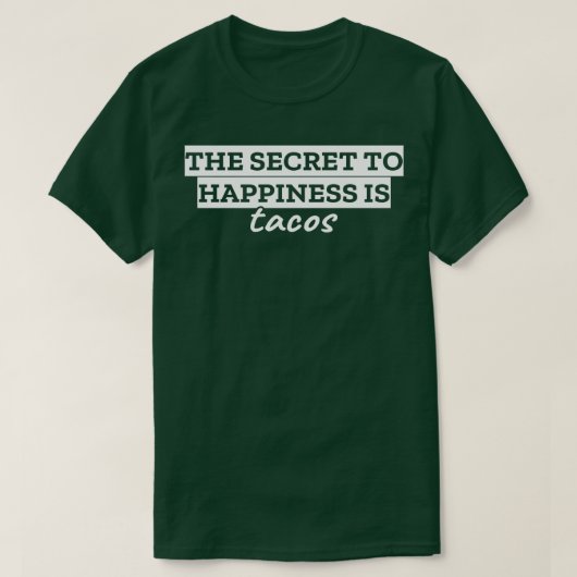 幸福の秘訣はタコスである Tシャツ (デザイン正面)