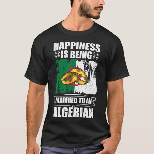 幸福はアルジェリ結婚したア人に与えるものだ Tシャツ (正面)