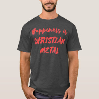 幸福はクリスチャン・メタル Tシャツ