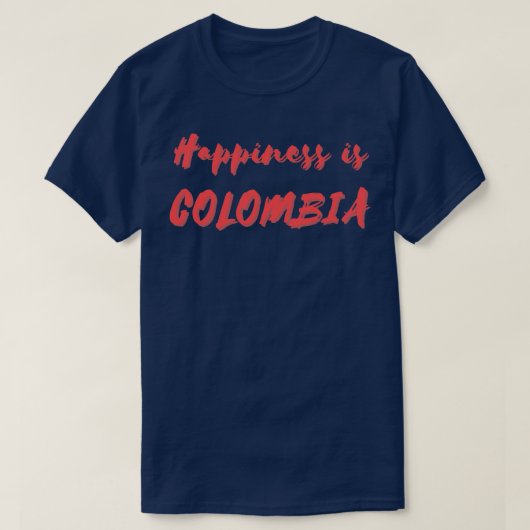 幸福はコロンビアだ Tシャツ (デザイン正面)