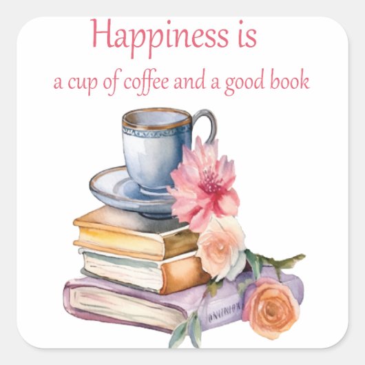 幸福はコーヒーと良い本のカップである スクエアシール (正面)