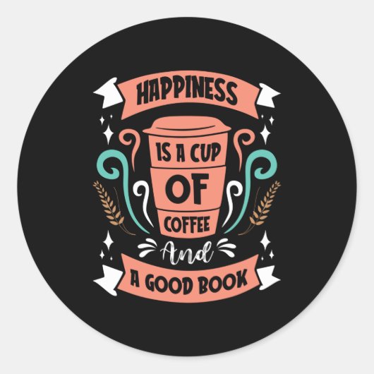 幸福はコーヒーのカップと良い本だ ラウンドシール (正面)