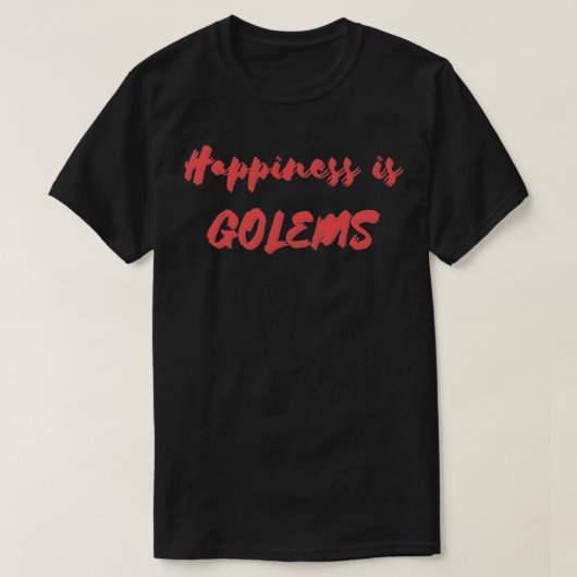 幸福はゴーレム Tシャツ (デザイン正面)