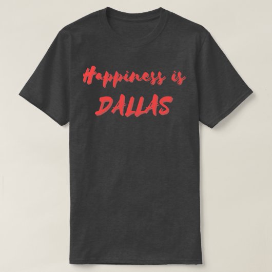 幸福はダラス Tシャツ (デザイン正面)