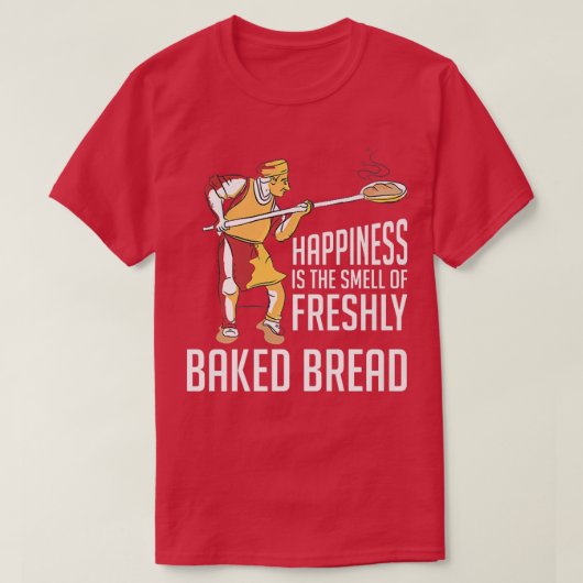 幸福はパンの焼きたての焼いた匂いだ Tシャツ (デザイン正面)
