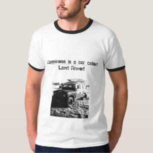 幸福はランドローバーと呼ばれる車です! Tシャツ