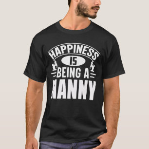 幸福は乳母の日だ Tシャツ