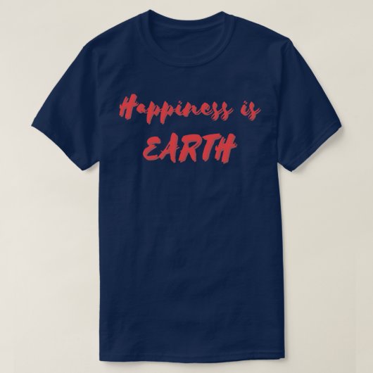 幸福は地球である Tシャツ (デザイン正面)