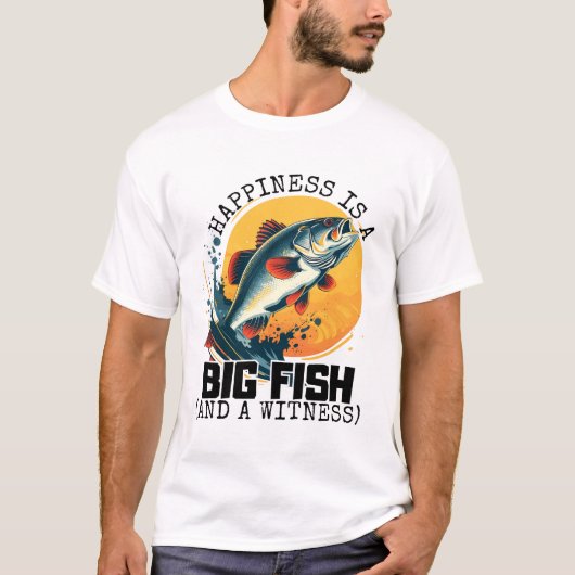 幸福は大きな魚であり、証人の魚釣りである Tシャツ (正面)