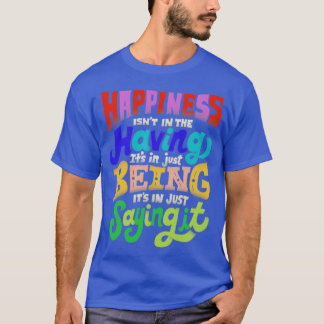 幸福は持つことの中に存在しない Tシャツ