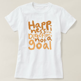 幸福は方向である Tシャツ