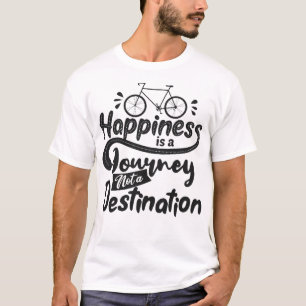 幸福は旅の目的地ではない Tシャツ