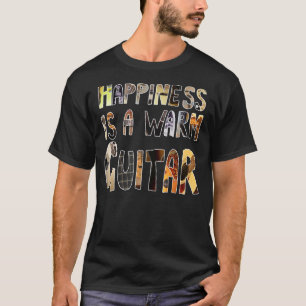 幸福は暖かいギターです Tシャツ