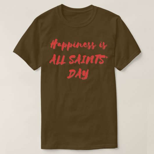 幸福は聖徒の日なり Tシャツ (デザイン正面)