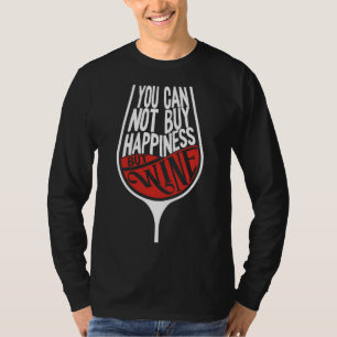 幸福は買無いが酒を飲む人は無い Tシャツ