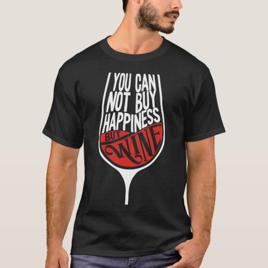 幸福は買無いが酒を飲む人は無い Tシャツ (正面)