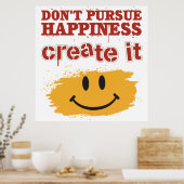 幸福を追求せず、それを創り出しなさい ポスター (キッチン)