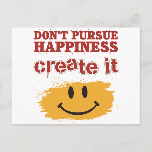 幸福を追求せず、それを創り出しなさい ポストカード (正面)