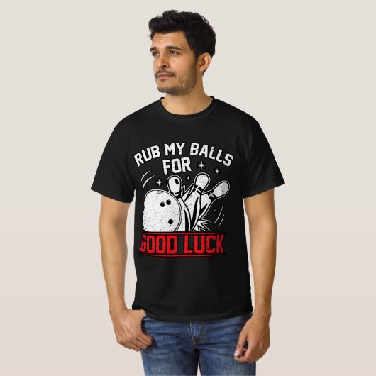 幸運おもしろいを祈って私の玉をこするボーリング Tシャツ (正面フル)