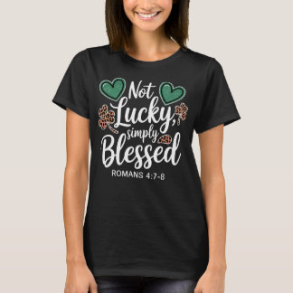 幸運ではなく、ただ祝福されている Tシャツ