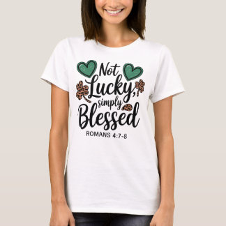 幸運ではなく、単に祝福されている ローマ人への手紙 4:7-8 キリスト教  Tシャツ