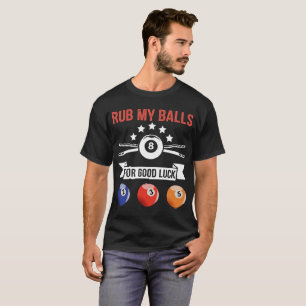 幸運のための私の球を摩擦して下さい Tシャツ
