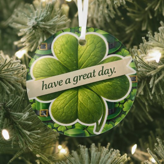 幸運の四つ葉のクローバー Saint Patrick's Day have a g ガラスオーナメント (インサイチュ)