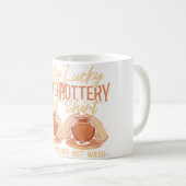 幸運の陶器Tシャツ 陶器は洗わないでください コーヒーマグカップ (正面右)