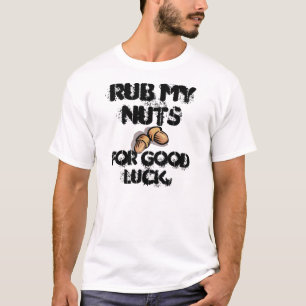 幸運のTシャツのための私のナットを摩擦して下さい Tシャツ