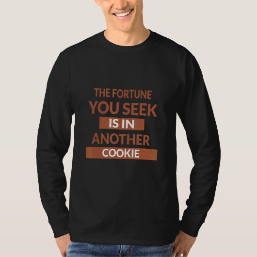 幸運は別のクッキーにある 格言 グラフィック Tシャツ (正面)