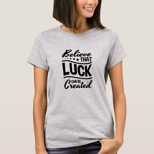 幸運は創り出せる Tシャツ (正面)