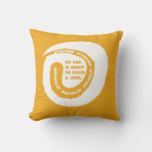 幻想的な文字私のパパが冗談を言おうとしている クッション (正面)