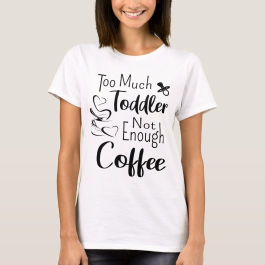 幼児がコーヒーを飲み過ぎる Tシャツ (正面)