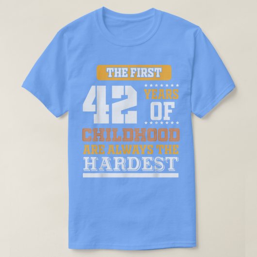 幼少期の最初の42年 Tシャツ (デザイン正面)
