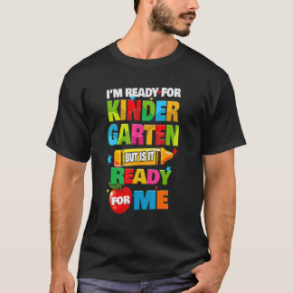 幼稚園に行く準備はできたけど、準備はできているの Tシャツ