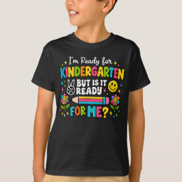 幼稚園の準備はできてる?でも幼稚園は私の準備ができてる? Tシャツ