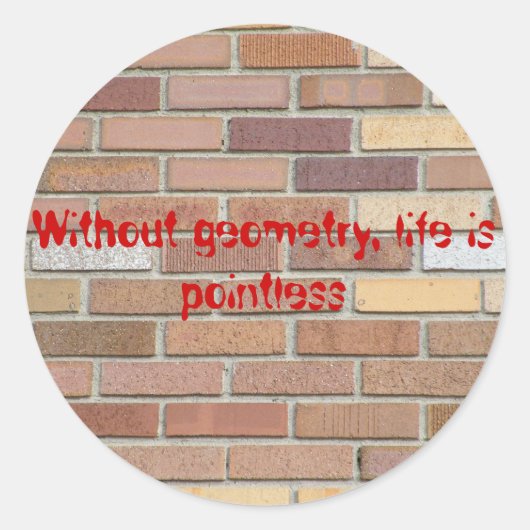 幾何学がなければ、人生は無意味だ ラウンドシール (正面)