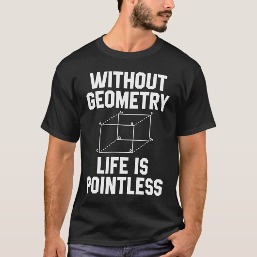 幾何学のない人生は意味がない 数学 Tシャツ (正面)