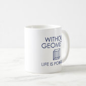 幾何学のない生活は無意味だ コーヒーマグカップ (正面右)