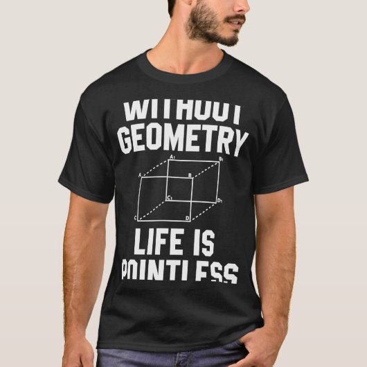 幾何学のない生活は無意味な数学である Tシャツ (正面)