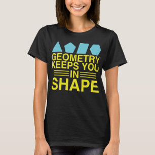 幾何学は形の数学のしゃれの冗談の保ちます Tシャツ