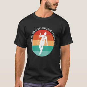 床が呼び出し中で私はタップダンスに行かなければならない Tシャツ