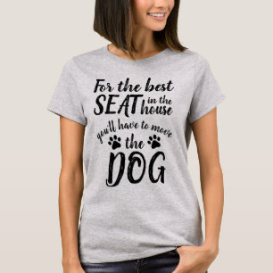 座席最高のに……犬おもしろいのTシャツ Tシャツ