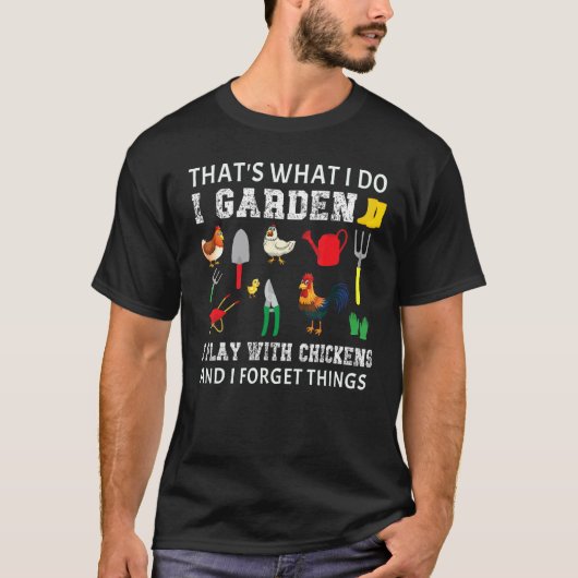 庭が私のすべて 園芸とニワトリ遊び Tシャツ (正面)